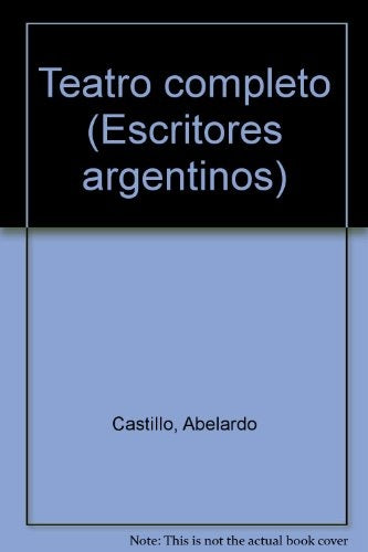 TEATRO COMPLETO.. | Abelardo Castillo