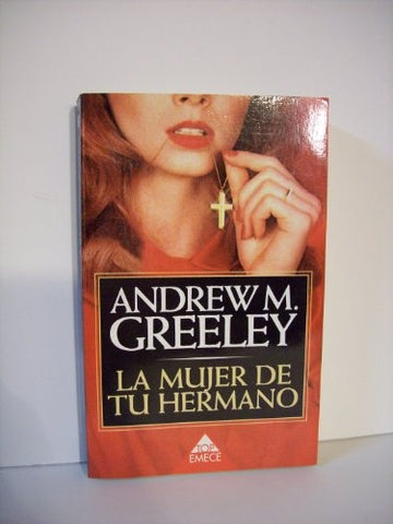 LA MUJER DE TU HERMANO | Andrew M. Greeley