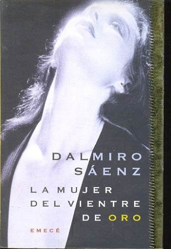 La mujer del vientre de oro | Dalmiro Sáenz