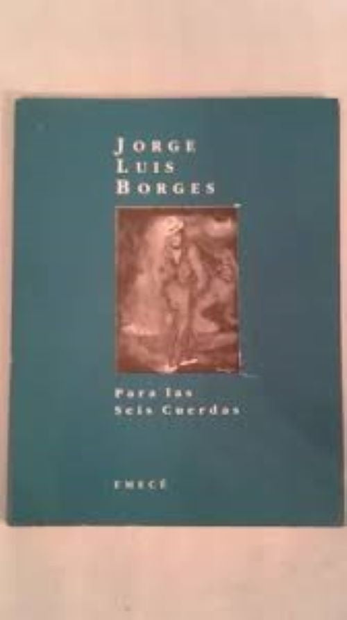 Para las seis cuerdas | JORGE LUIS BORGES