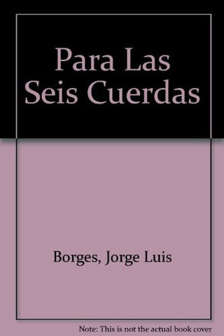 Para las seis cuerdas | JORGE LUIS BORGES