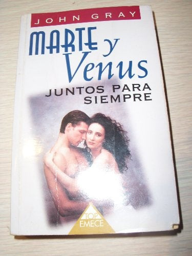 MARTE Y VENUS JUNTOS PARA SIEMPRE * | John Gray
