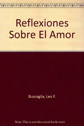 REFLEXIONES SOBRE EL AMOR  | Leo Buscaglia