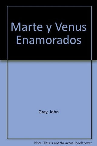 MARTE Y VENUS ENAMORADOS. | John Gray