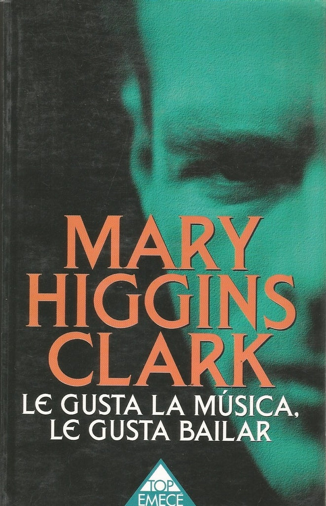 LE GUSTA LA MUSICA LE GUSTA BAILAR.. | Mary Higgins Clark