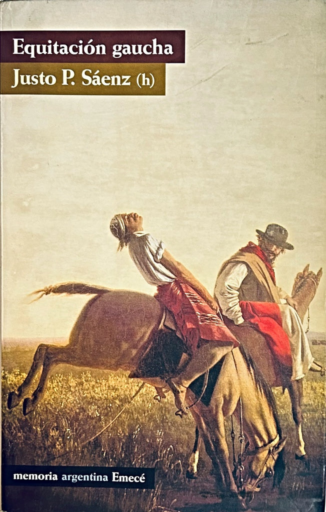 EQUITACIÓN GAUCHA.. | Justo Pablo (h) Sáenz