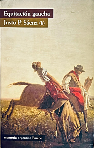 EQUITACIÓN GAUCHA.. | Justo Pablo (h) Sáenz