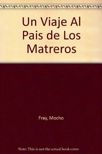 Un viaje al país de los matreros | Fray Mocho
