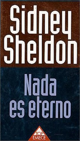 NADA ES ETERNO.. | SIDNEY  SHELDON