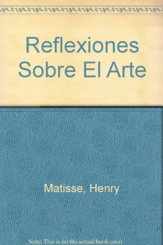 REFLEXIONES SOBRE EL ARTE | HENRI MATISSE