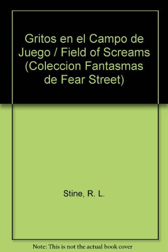 GRITOS EN EL CAMPO DE JUEGO  | R.L. Stine