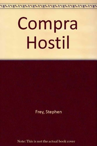 COMPRA HOSTIL | STEPHEN  FREY