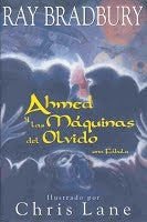 AHMED Y LAS MÁQUINAS DEL OLVIDO * | Ray Bradbury