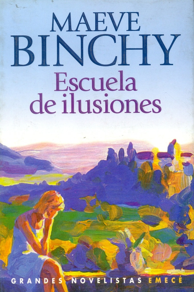 ESCUELA DE ILUSIONES.. | Maeve Binchy
