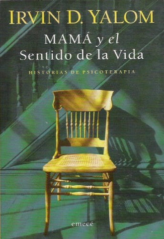 MAMA Y EL SENTIDO DE LA VIDA.. | Irvin Yalom