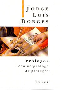 PROLOGOS CON UN PROLOGO DE PROLOGOS.. | JORGE LUIS BORGES