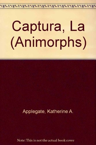 Animorphs - La captura | Katherine Applegate