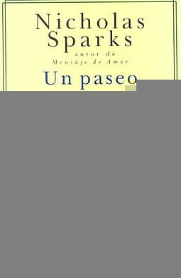 UN PASEO PARA RECORDAR .. | Nicholas Sparks