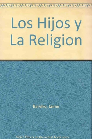 LOS HIJOS Y LA RELIGION. | Jaime Barylko