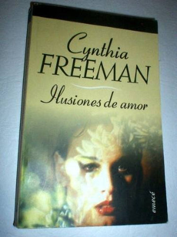 ILUSIONES DE AMOR * | CYNTHIA  FREEMAN