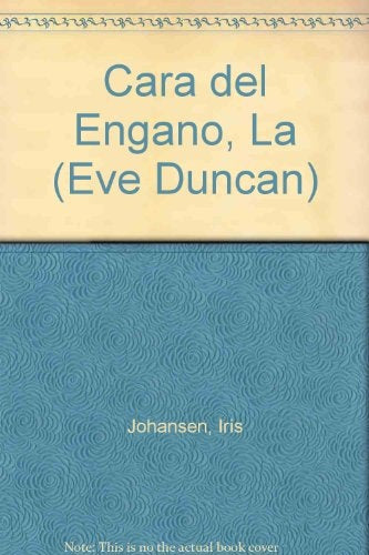 LA CARA DEL ENGAÑO.. | Iris Johansen