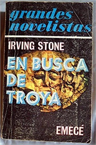 EN BUSCA DE TROYA.. | Irving Stone