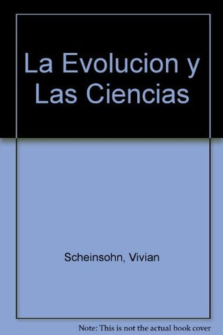 LA EVOLUCIÓN Y  LAS CIENCIAS.. | Vivian Scheisohn