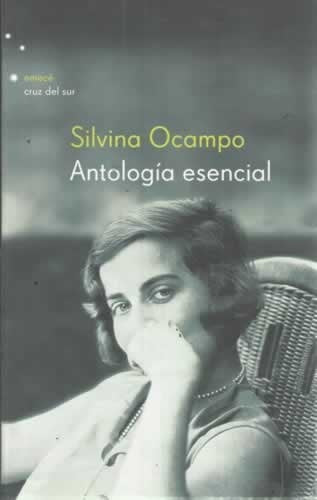 ANTOLOGIA ESENCIAL  | Silvina Ocampo
