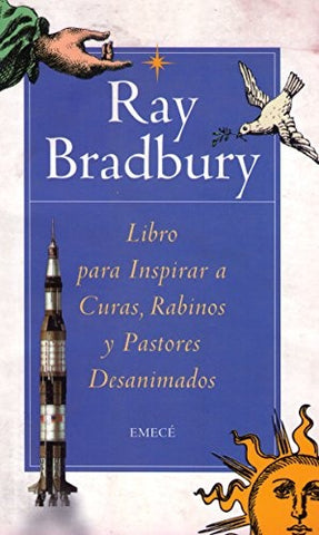 LIBRO PARA INSPIRAR A CURAS, RABINOS Y PASTORES DESANIMADOS- | Ray Bradbury