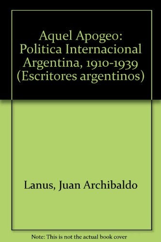 Aquel apogeo | Juan Archibaldo Lanús