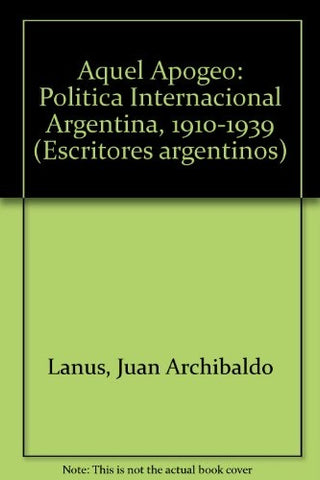 Aquel apogeo | Juan Archibaldo Lanús