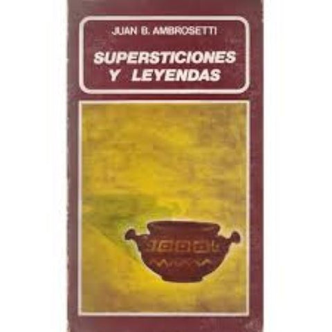 SUPERSTICIONES Y LEYENDAS.. | Juan Bautista Ambrosetti