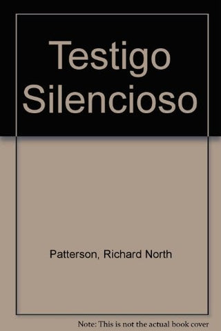 TESTIGO SILENCIOSO | Richard North Patterson