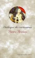 Diálogos de cortesanas  | Pietro Aretino