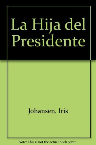 LA HIJA DEL PRESIDENTE.. | Johansen-Llach
