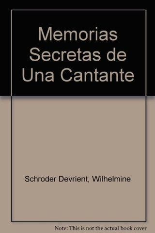 Memorias secretas de una cantante | Wilhelmine Schroler Devrient