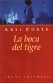 LA BOCA DEL TIGRE | Abel Posse