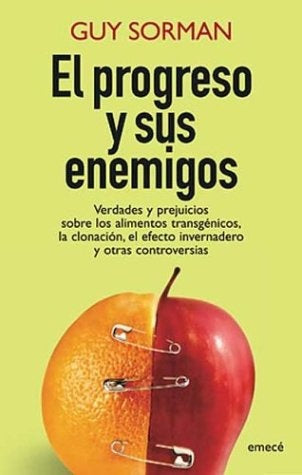 El progreso y sus enemigos.F | Guy Sorman