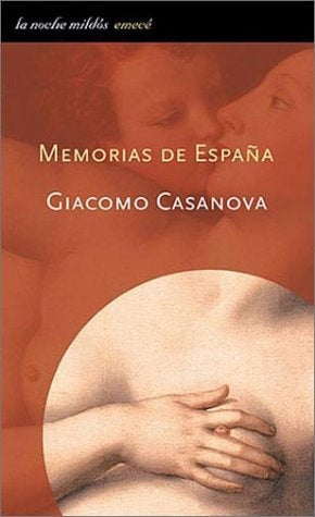 MEMORIAS DE ESPAÑA.. | Giacomo Casanova