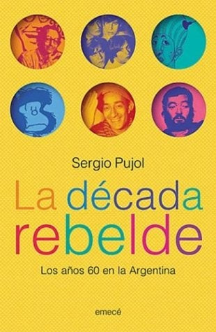 La decada rebelde | Sergio Pujol