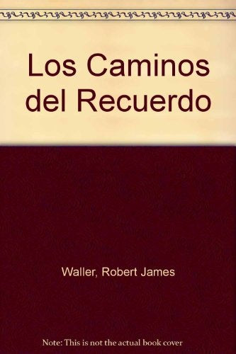 Los caminos del recuerdo * | Robert James Waller