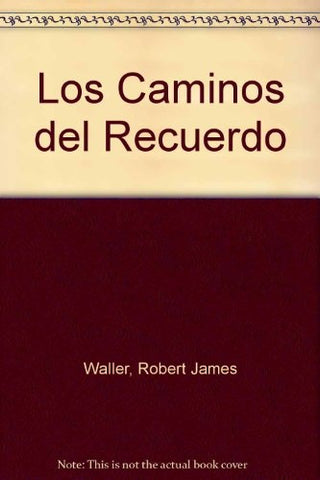 Los caminos del recuerdo * | Robert James Waller