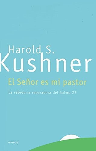 EL SEÑOR ES MI PASTOR. | Harold S. Kushner