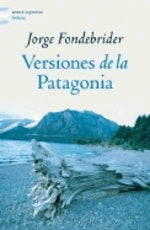 verisiones de la poatagonia | Jorge Fondebrider
