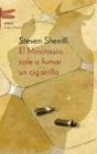 El minotauro sale a fumar un cigarrillo | Steven Sherrill