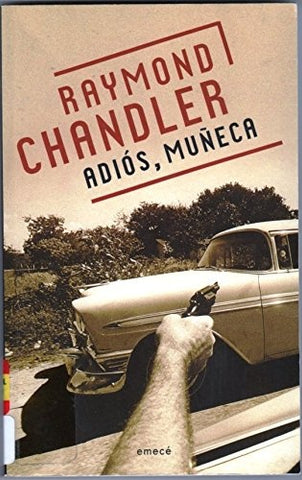 ADIOS MUÑECA.. | Raymond Chandler