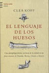 EL LENGUAJE DE LOS HUESOS.. | Clea Koff