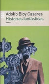 historias fantasticas* | Adolfo Bioy Caseres