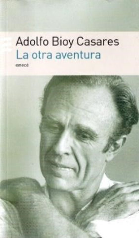 LA OTRA AVENTURA.. | ADOLFO BIOY CASARES