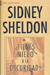 TIENES MIEDO A LA OSCURIDAD.. | SIDNEY  SHELDON